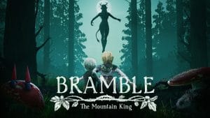 Bramble: The Mountain King - Offline Mode