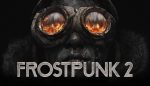 Frostpunk 1 & 2 - Deluxe Edition - Offline Mode