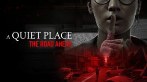 A Quiet Place: The Road Ahead + Việt Hoá - Offline Mode